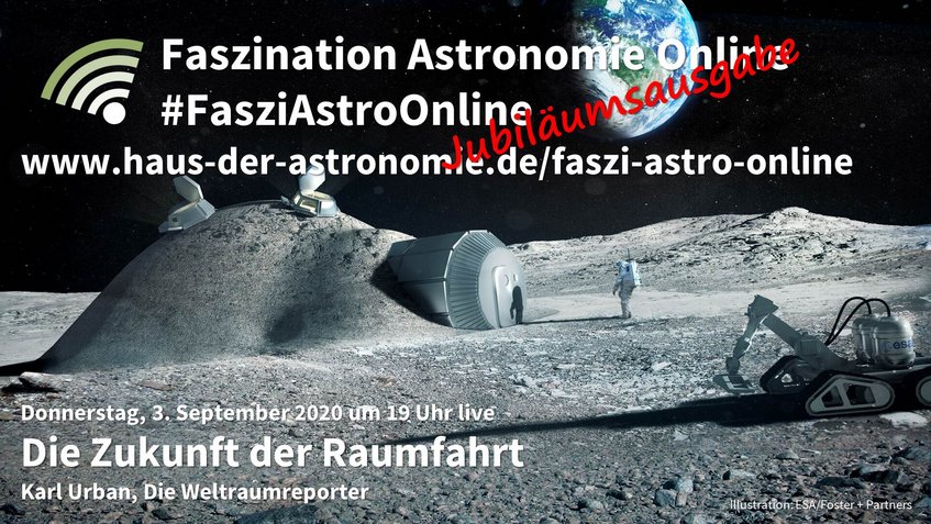 Ankündigung des Vortrags "Die Zukunft der Raumfahrt" von Karl Urban am 3. September 2020 live auf dem Youtube-Kanal des Hauses der Astronomie. Im Hintergrund eine künstlerische Darstellung einer Mondbasis mit Astronauten und Fahrzeug Ankündigung des Vortrags "Die Zukunft der Raumfahrt" von Karl Urban am 3. September 2020 live auf dem Youtube-Kanal des Hauses der Astronomie. Im Hintergrund eine künstlerische Darstellung einer Mondbasis mit Astronauten und Fahrzeug