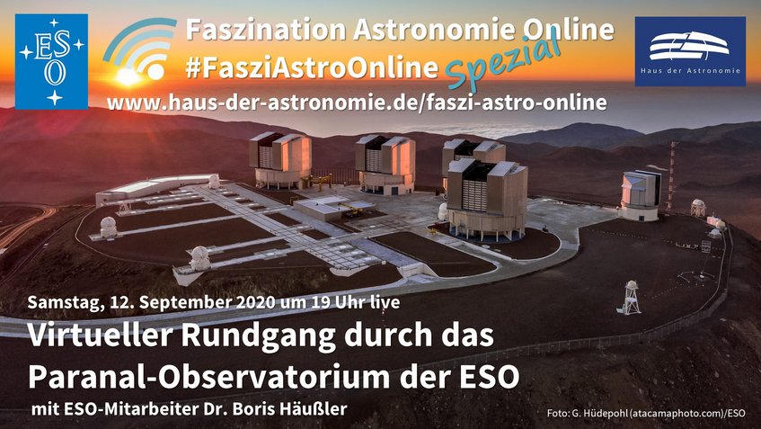 Ankündigung für den Livestream einer virtuellen Führung durch das Paranal-Observatorium der ESO am 12. September 2020 um 19 Uhr auf dem Youtube-Kanal des Hauses der Astronomie Ankündigung für den Livestream einer virtuellen Führung durch das Paranal-Observatorium der ESO am 12. September 2020 um 19 Uhr auf dem Youtube-Kanal des Hauses der Astronomie