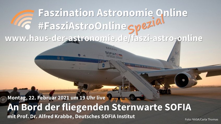 Ankündigung des Online-Spezial-Events live von Bord der fliegenden Sternwarte SOFIA mit Alfred Krabbe am 22. Februar 2021 um 19 Uhr live auf der Facebook-Seite und auf dem Youtube-Kanal des Hauses der Astronomie. Im Hintergrund das SOFIA-Flugzeug mit Treppe auf dem Rollfeld in der Dämmerung Ankündigung des Online-Spezial-Events live von Bord der fliegenden Sternwarte SOFIA mit Alfred Krabbe am 22. Februar 2021 um 19 Uhr live auf der Facebook-Seite und auf dem Youtube-Kanal des Hauses der Astronomie. Im Hintergrund das SOFIA-Flugzeug mit Treppe auf dem Rollfeld in der Dämmerung
