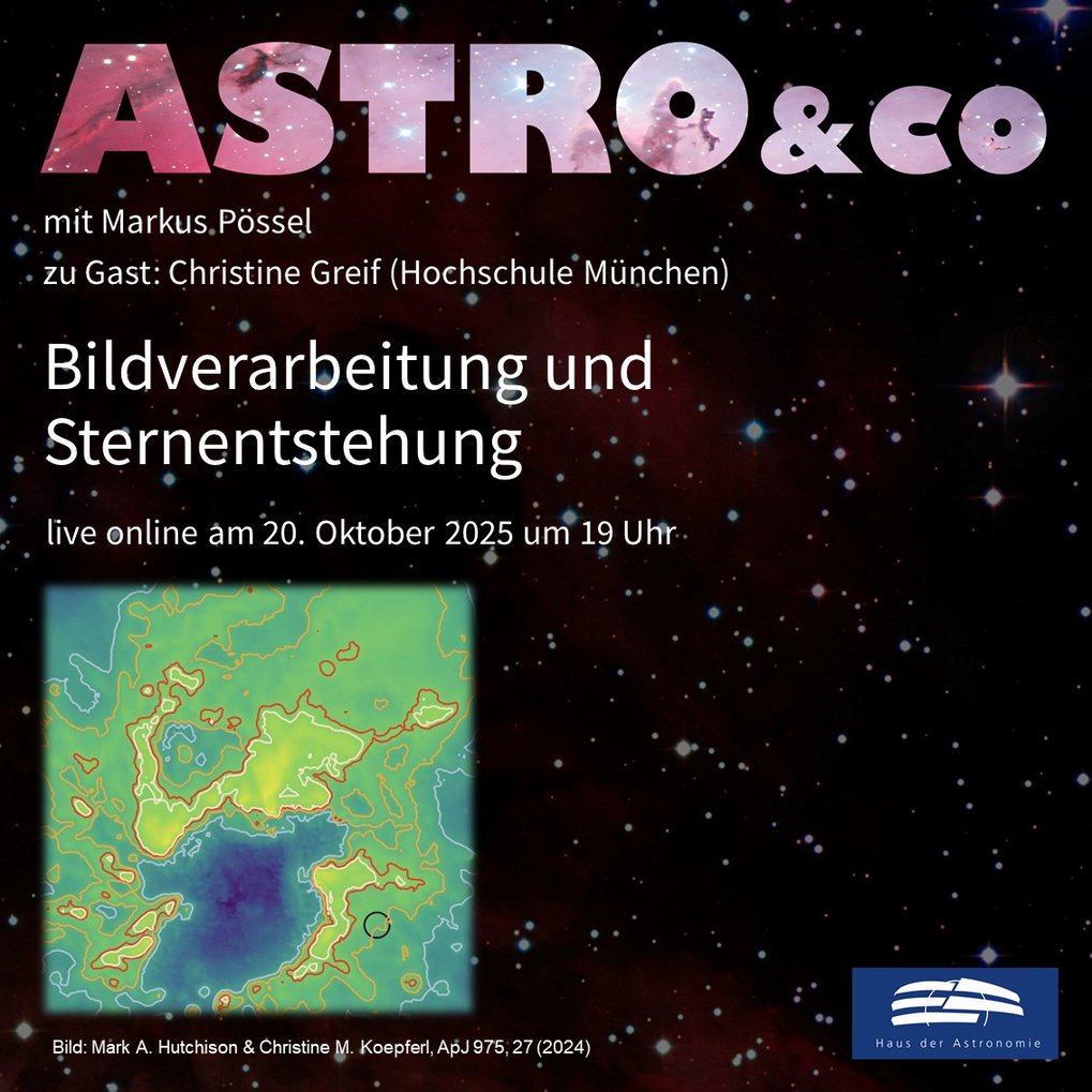 Ankündigung der Online-Talkrunde zum Thema "Bildverarbeitung und Sternentstehung" mit Christine Greif und Markus Pössel am 20. Oktober 2025 um 19 Uhr live auf der Facebook-Seite und auf dem Youtube-Kanal des Hauses der Astronomie mit einer farbcodierten Darstellung einer Sternentstehungsregion mit Konturen