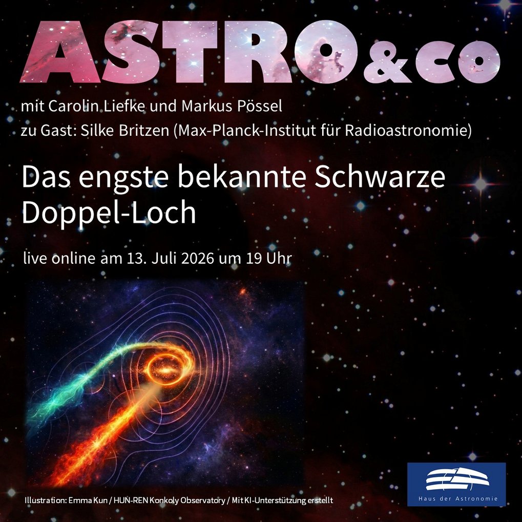 Ankündigung der Online-Talkrunde zum Thema "Das engste bekannte Schwarze Doppel-Loch" mit Silke Britzen, Carolin Liefke und Markus Pössel am 13. Juli 2026 um 19 Uhr live auf der Facebook-Seite und auf dem Youtube-Kanal des Hauses der Astronomie mit einer KI-generierten künstlerischen Darstellung der verzwirbelten Jets eines doppelten Schwarzen Lochs
