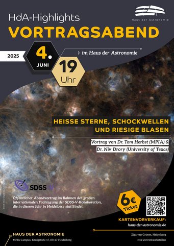 Poster des Abendvortrags "Heiße Sterne, Schockwellen und riesige Blasen" mit Tom Herbst und Niv Drory am 4. Juni 2025 um 19:00 Uhr im Auditorium des Hauses der Astronomie, Königstuhl 17, 69117 Heidelberg. Eintritt 6 Euro. Im Hintergrund eine Falschfarbendarstellung der Gasblasen in der Großen Magellanschen Wolke in Braun- und Blautönen